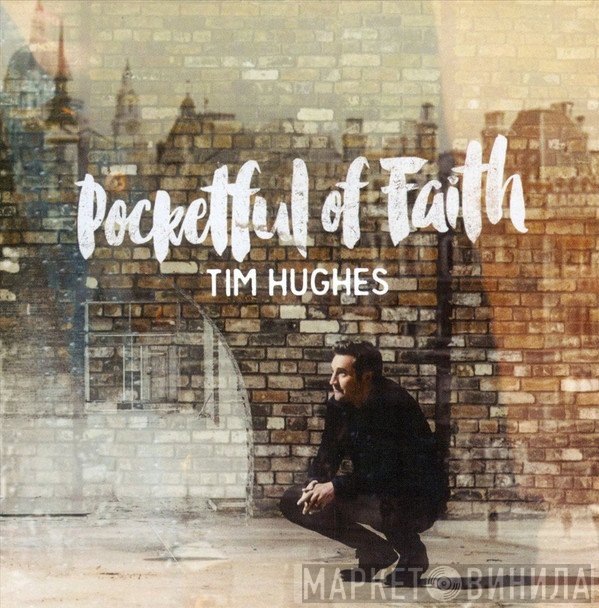 Tim Hughes  - Pocketful Of Faith