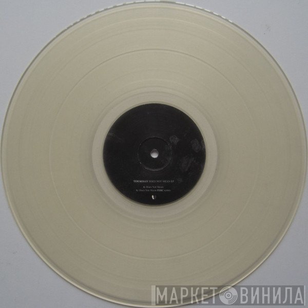 Tim Kelly  - Does Not Mean EP