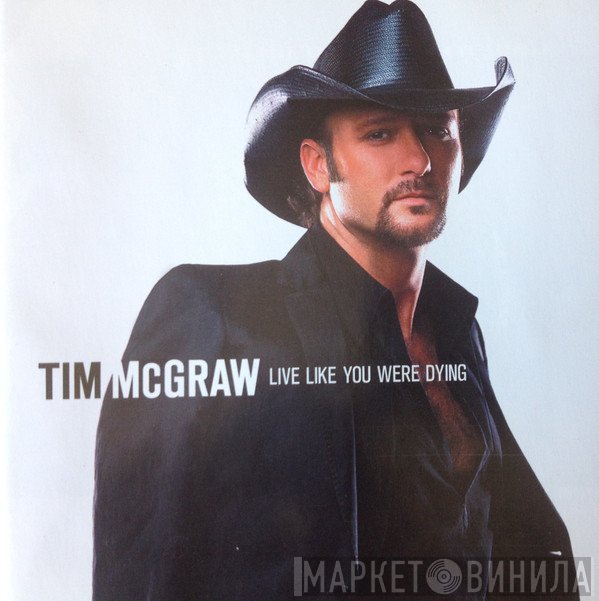 Tim McGraw - Live Like You Were Dying