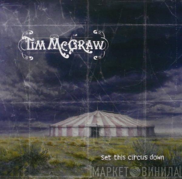 Tim McGraw - Set This Circus Down
