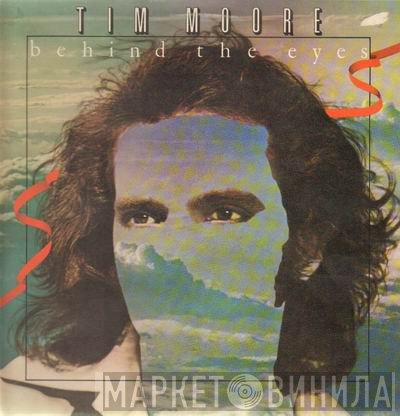 Tim Moore - Behind The Eyes