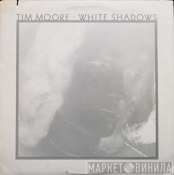 Tim Moore - White Shadows