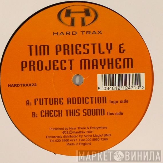 Tim Priestley & Project Mayhem  - Future Addiction / Check This Sound