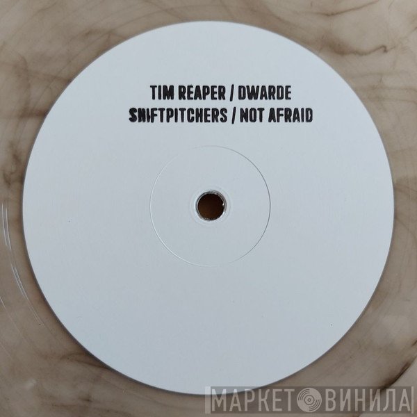 Tim Reaper / Dwarde  - Shiftpitchers / Not Afraid