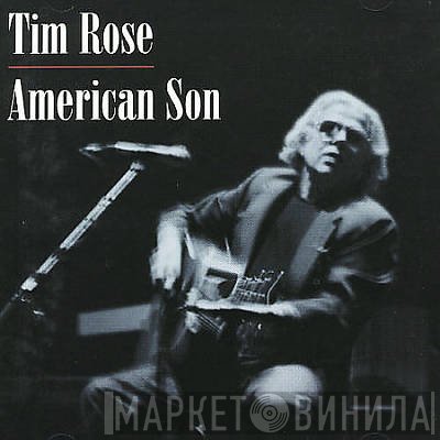 Tim Rose - American Son