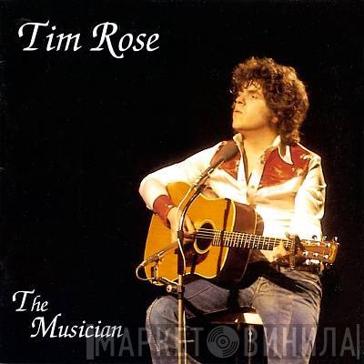 Tim Rose - The Musician