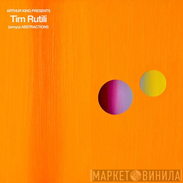 Tim Rutili - Arthur King Presents Tim Rutili (Arroyo) Abstractions