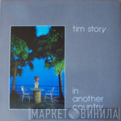Tim Story  - In Another Country