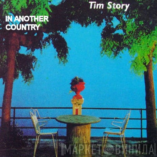 Tim Story  - In Another Country