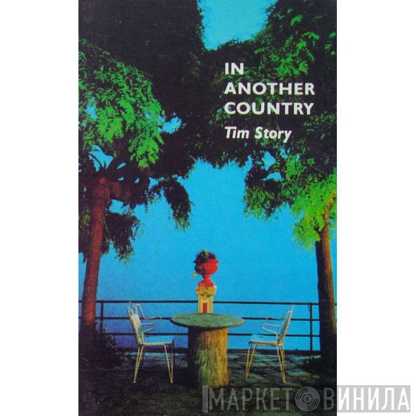 Tim Story  - In Another Country