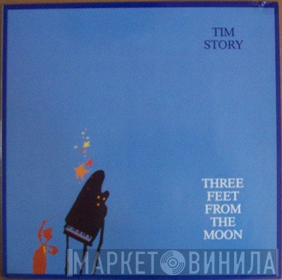 Tim Story - Three Feet From The Moon