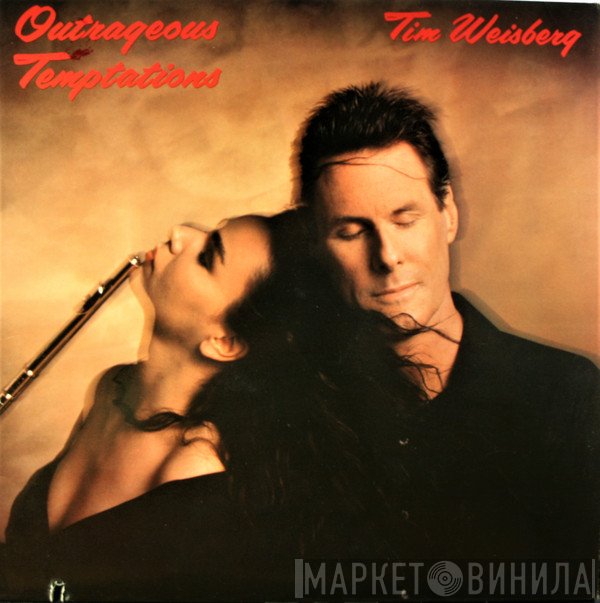 Tim Weisberg - Outrageous Temptations
