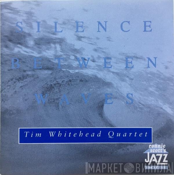 Tim Whitehead Quartet - Silence Between Waves