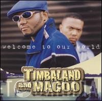 Timbaland & Magoo - Welcome To Our World