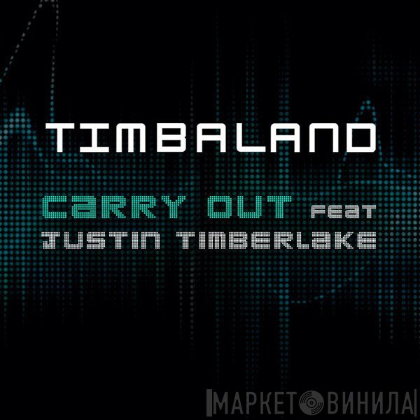 Timbaland Feat. Justin Timberlake  - Carry Out