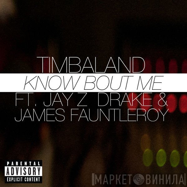 Timbaland Ft. Jay-Z, Drake & James Fauntleroy II  - Know Bout Me
