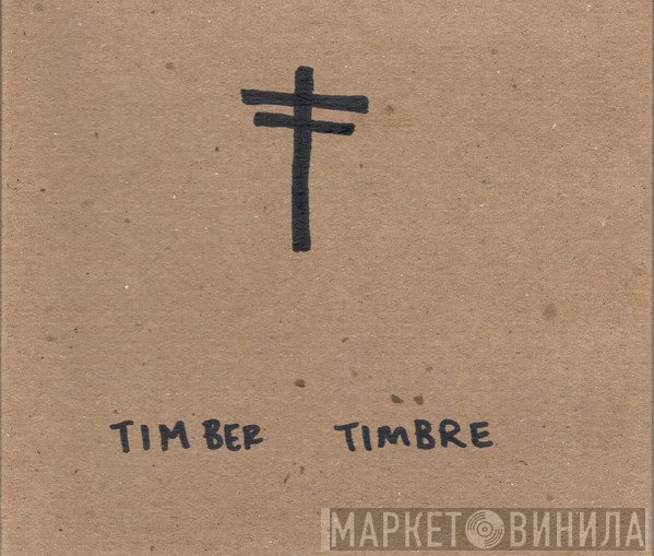 Timber Timbre  - Timber Timbre
