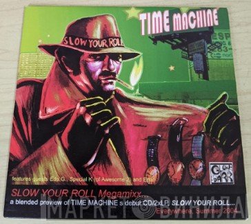 Time Machine  - Slow Your Roll Megamixx...