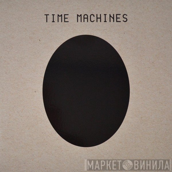 Time Machines - Time Machines