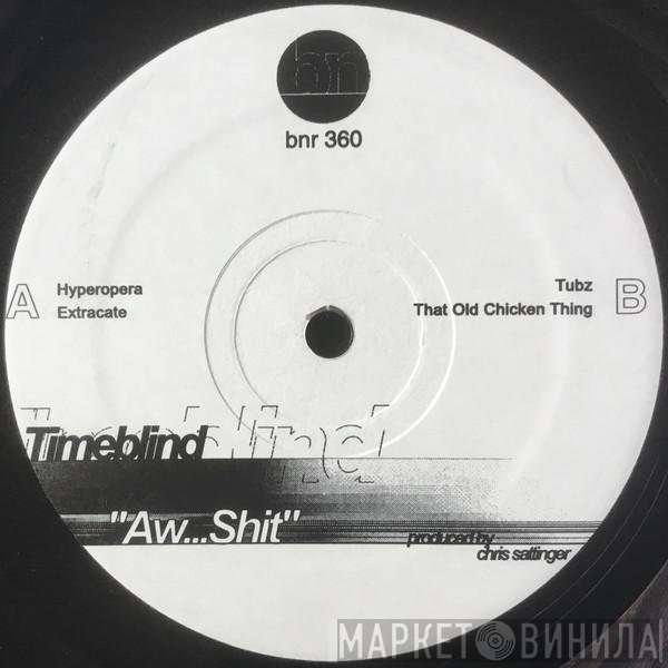 Timeblind  - Aw...Shit