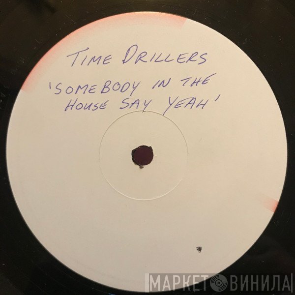 Timedrillers - Somebody In The House Say Yeah!