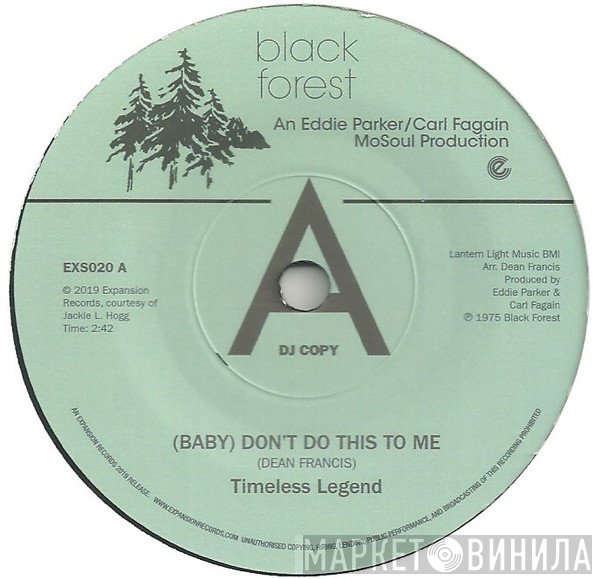 Timeless Legend - (Baby) Don't Do This To Me / Where There's Love There's A Way