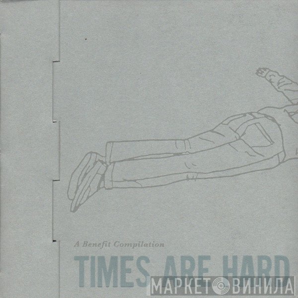  - Times Are Hard For Dreamers: A Benefit Compilation