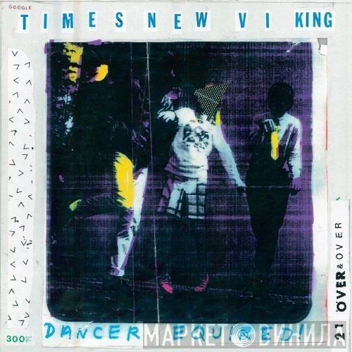Times New Viking - Dancer Equired!