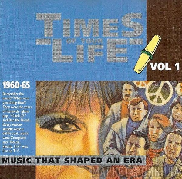  - Times Of Your Life 1960 - 65 Vol 1