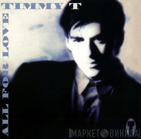 Timmy T  - All For Love
