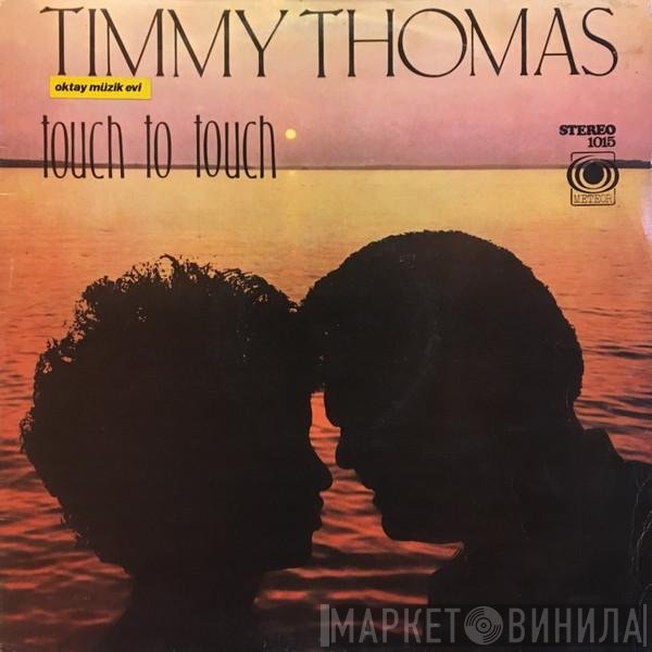 Timmy Thomas  - Touch To Touch
