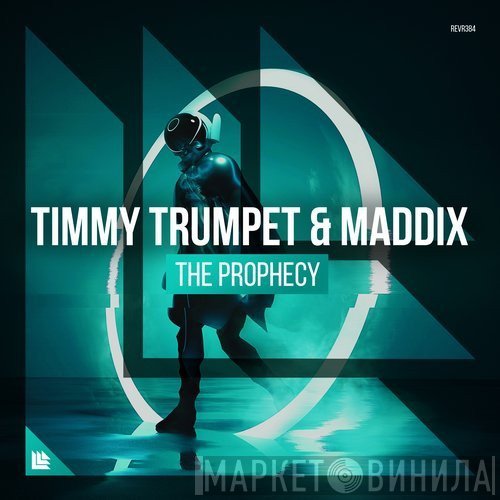 Timmy Trumpet & Maddix   - The Prophecy
