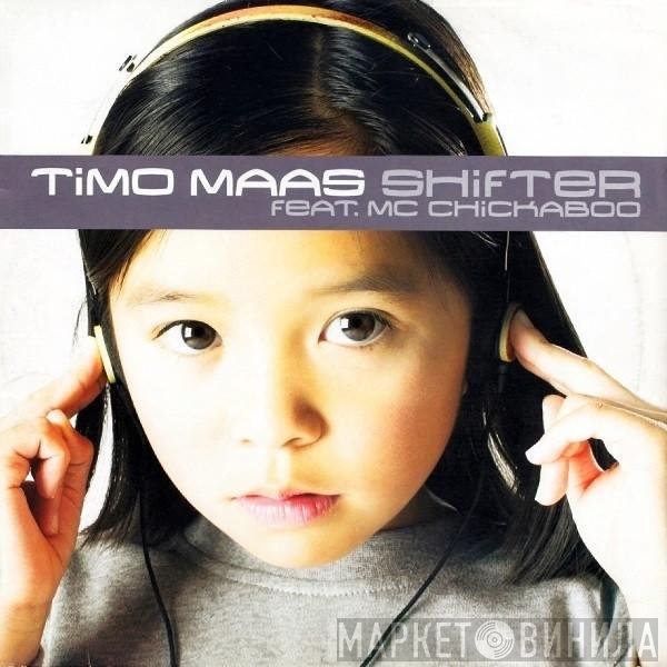Timo Maas Feat. MC Chickaboo  - Shifter