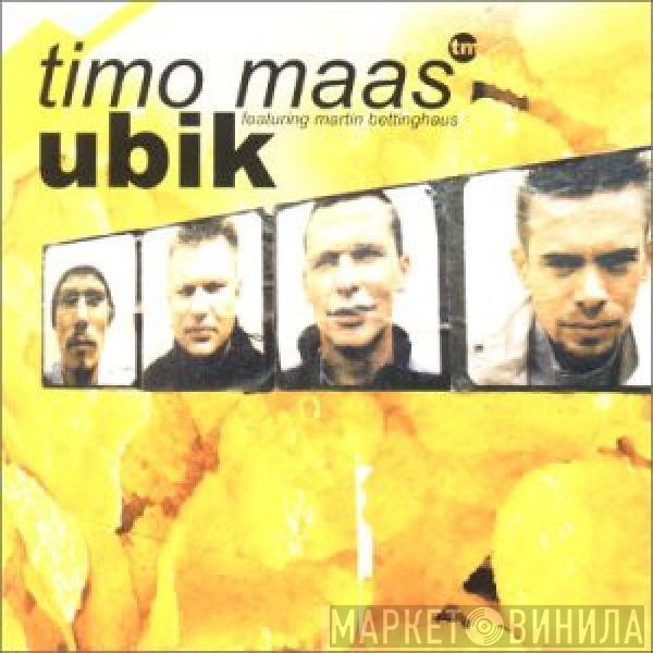 Timo Maas Featuring Martin Bettinghaus  - Ubik