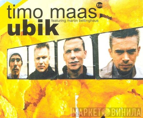 Timo Maas Featuring Martin Bettinghaus  - Ubik