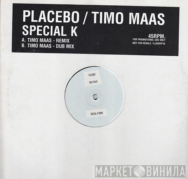 Timo Maas, Placebo - Special K