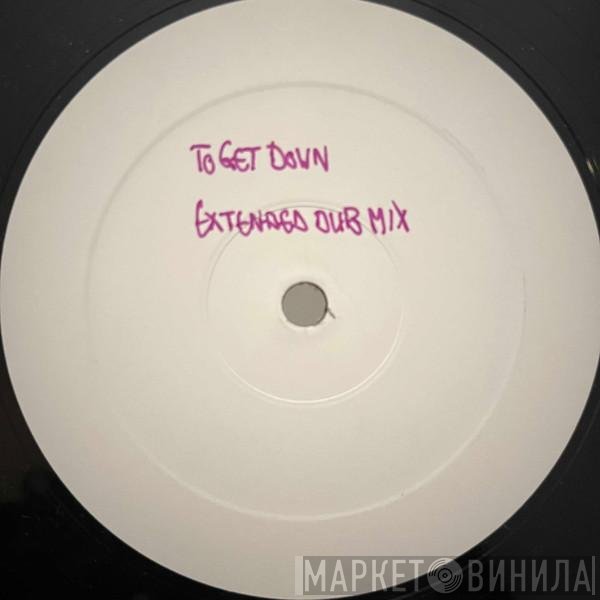 Timo Maas  - To Get Down