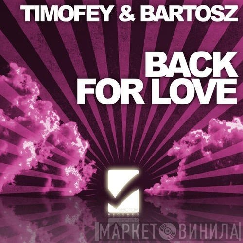 Timofey Reznikov & Bartosz Brenes  - Back For Love