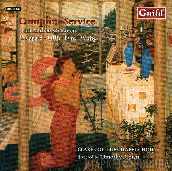 Timothy Brown , The Choir Of Clare College - Compline Service with Anthems & Motets