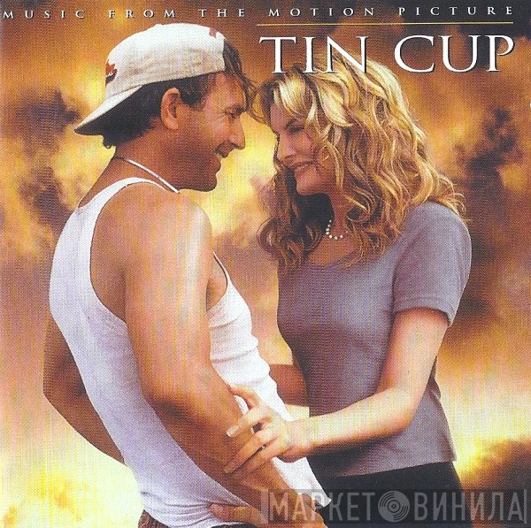  - Tin Cup (Music From The Motion Picture)
