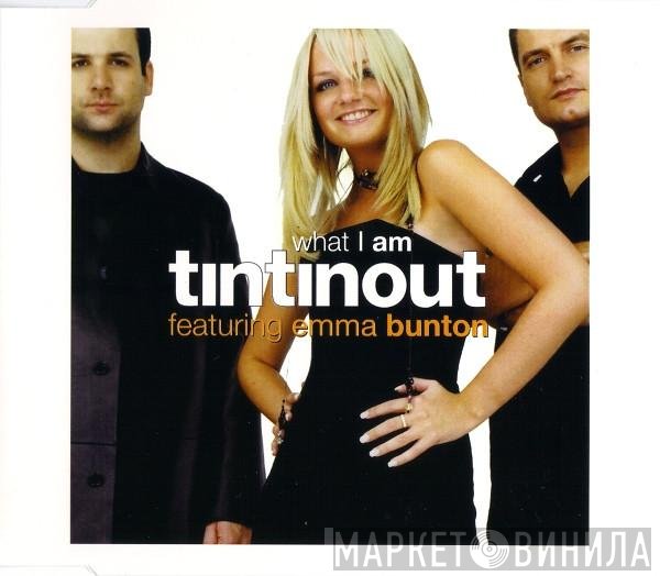 Tin Tin Out Featuring Emma Bunton  - What I Am