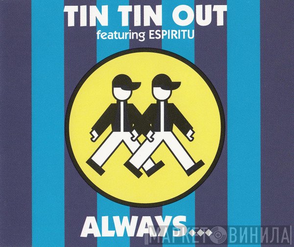 Tin Tin Out Featuring Espiritu  - Always...