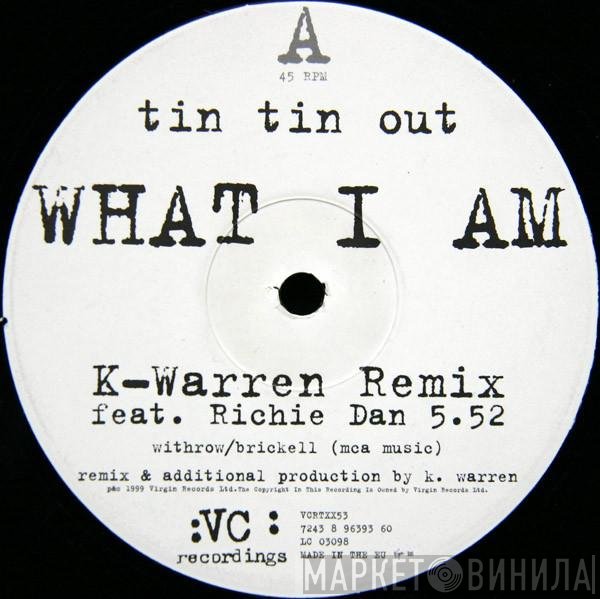 Tin Tin Out - What I Am (Remixes)