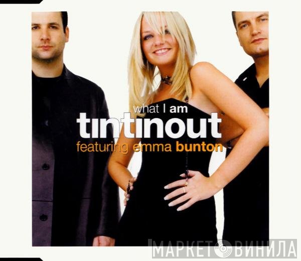 Tin Tin Out featuring Emma Bunton  - What I Am