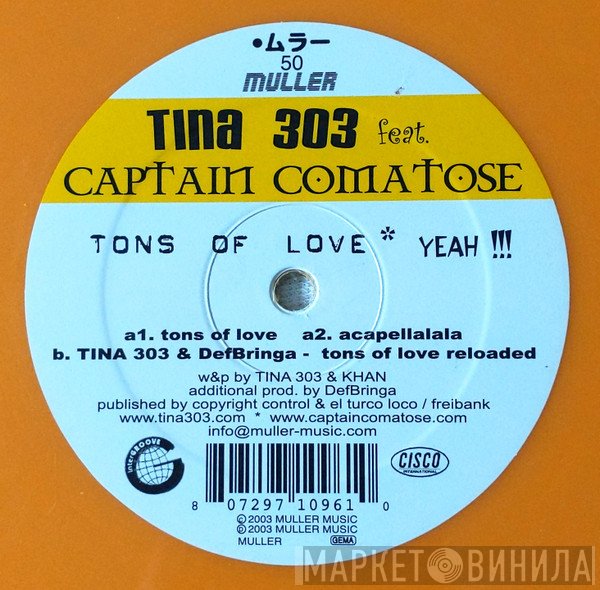 Tina 303, Captain Comatose - Tons Of Love Yeah !!!