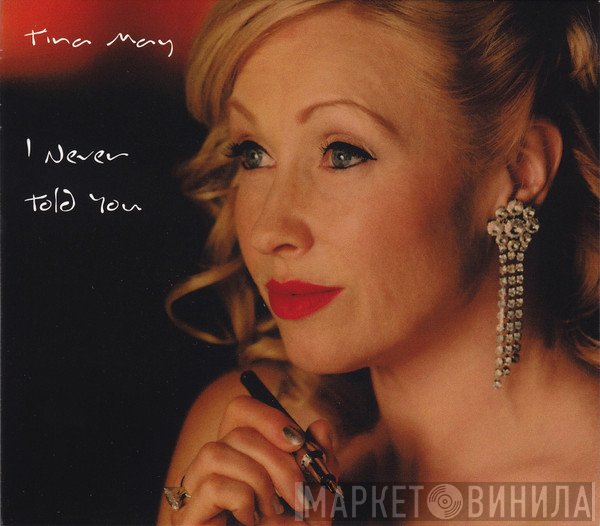 Tina May - I Never Told You