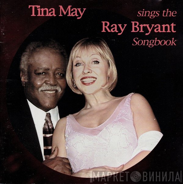 Tina May - Sings The Ray Bryant Songbook
