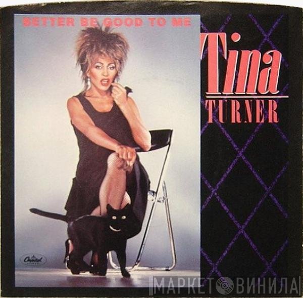 Tina Turner  - Better Be Good To Me