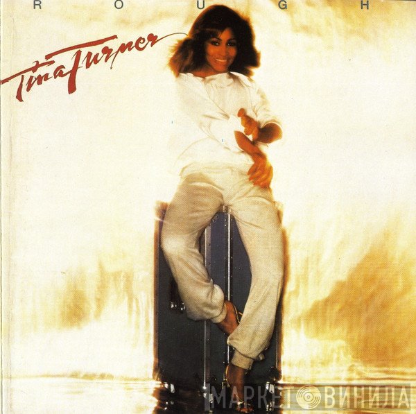 Tina Turner  - Rough