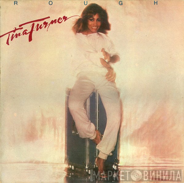 Tina Turner  - Rough